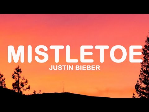 Justin Bieber - Mistletoe (Lyrics)