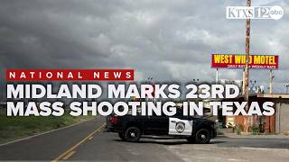 Shooting in Midland marks 23rd mass shooting in Texas this year