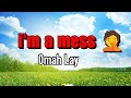 Omah Lay I M A Mess Lyrics