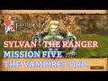 Heroes Of Might And Magic V Heroic Sylvan Campaign The Ranger Mission Five The Vampire Lord