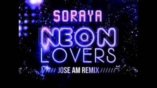 Soraya - Neon Lovers (Jose AM Remix)