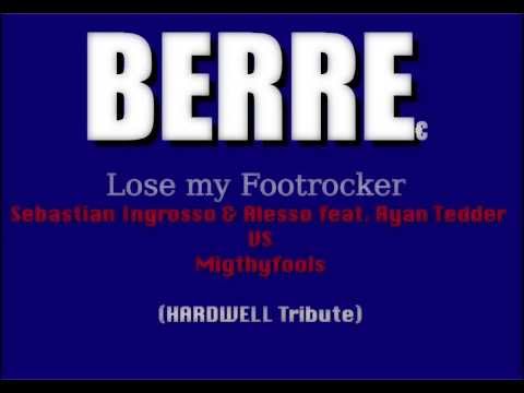 Sebastian Ingrosso and Migthyfools  Lose my Mind VS Footrocker (Berre RMX)