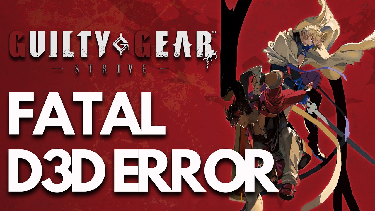 GUILTY GEAR -STRIVE- Error The GGST Game Has Crashed And Will Close LowLevelFatalError D3D Lost FIX