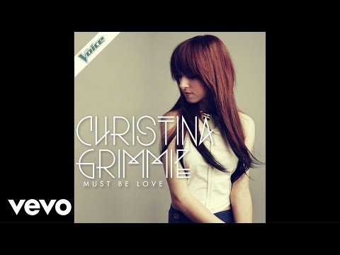 Christina Grimmie - Must Be Love (Audio)