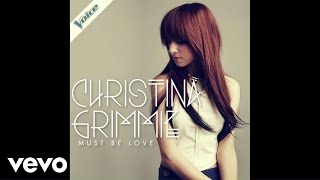 Christina Grimmie - Must Be Love (Audio)