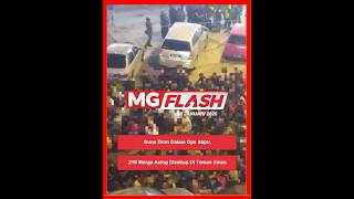 Download lagu Guna Dron Dalam Ops Sapu, 218 Warga Asing Dicekup Di Taman Emas #MGFlash mp3