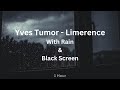 Limerence By Yves Tumor 1 Hour Loop Rain Black Screen