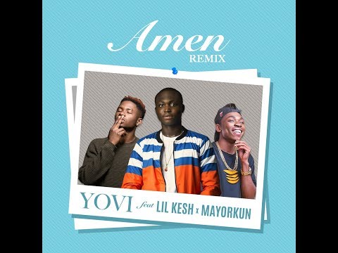 YOVI Ft. Lil Kesh & Mayorkun - AMEN  REMIX (LYRICS VIDEO)