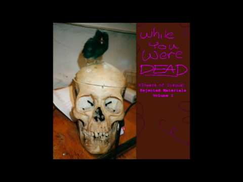 Flowers of Disgust - "While You Were Dead: Rejected Materials, vol. 1" (2005) FULL ALBUM