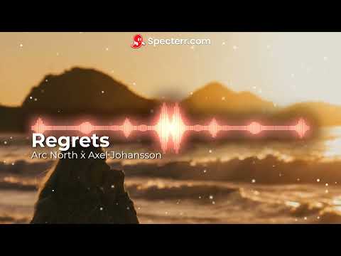 Arc North x Axel Johansson - Regrets