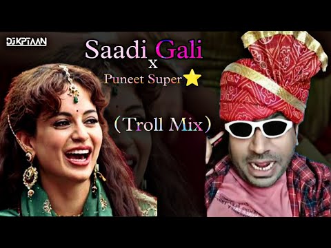Sadi Gali x Puneet SuperStar - (Troll Mix) - Dj Baichun | Dj Kptaan - Club Mix