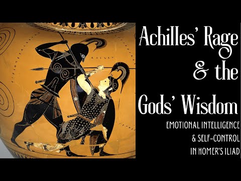 Achilles' Rage & The Gods' Wisdom: Archetypes and Emotion in Homer's Iliad
