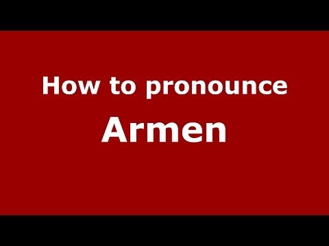 How to pronounce Armen