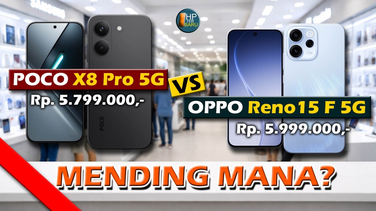 MENDING MANA? POCO X8 PRO 5G VS OPPO RENO15 F 5G