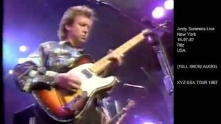 ANDY SUMMERS - New York 16-07-1987 &quot;Ritz&quot; USA (FULL SHOW AUDIO)