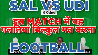 SAL vs UDI Football dream11 team | SAL vs UDI Football dream11 prediction team win