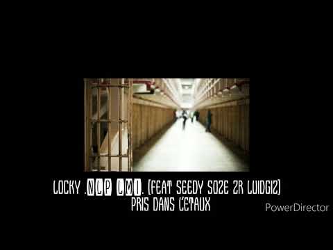 Locky .NLP LMI. ( Feat seedy soze 2R luidgiz )