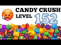 152 Candy Crush Saga Level Candy Crush Saga