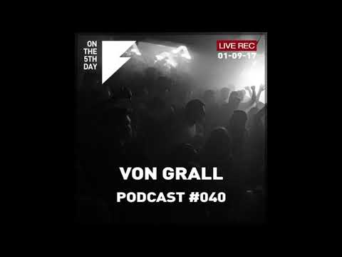 On the 5th Day Podcast #040 - Von Grall live rec. DJ set (1 Sep @ Corsica Studios)
