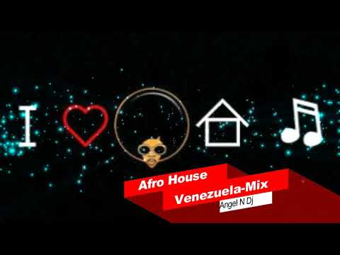 Afro House Venezuela 2020 Dj Angel N Lo mejor