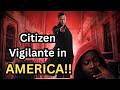 Citizen Vigilante SEQUEL ANNOUNCED Vigilante Takes On AMERICA