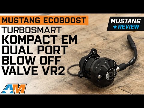 2015-2023 Mustang Turbosmart Kompact EM Dual Port Blow Off Valve VR2 Review