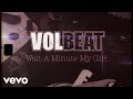 Volbeat - Wait A Minute My Girl (Official Lyric Video)