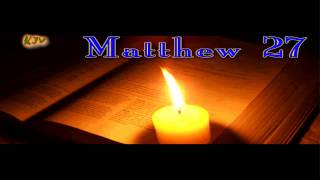 (40) Matthew 27 - Holy Bible (KJV)