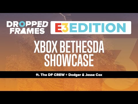 Dropped Frames E3 2021 - XBOX Bethesda Showcase