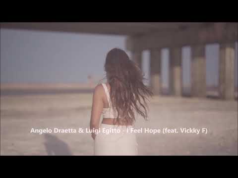 Angelo Draetta & Luigi Egitto - I FEEL HOPE (Feat. Vickky F)