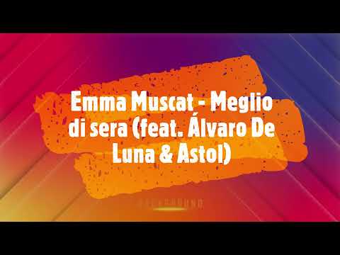Emma Muscat   Meglio di sera feat  Álvaro De Luna & Astol