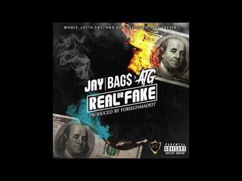 Jay Bag$ x ATG - Real Or Fake (Prod By. ForiegnMadeIt) OFFICIAL AUDIO