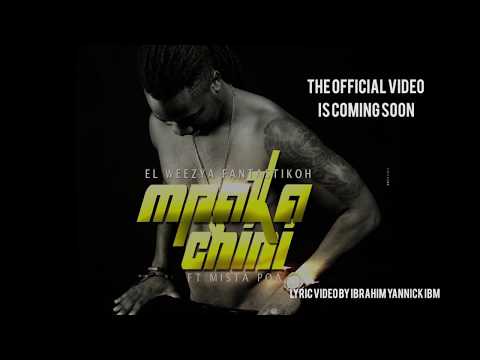 El Weezya Fantastikoh feat Mista Poa   Mpaka Chini -Official video coming soon