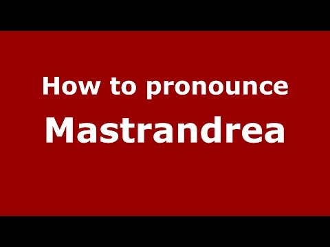 How to pronounce Mastrandrea (Spanish/Argentina) - PronounceNames.com