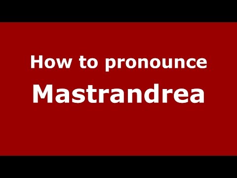 How to pronounce Mastrandrea