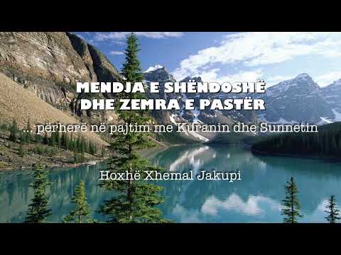 Mendja e shëndoshë dhe zemra e pastër - Hoxhë Xhemal Jakupi