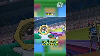 Meltan Tán Ốc Mê Ăn Kim Loại #pokemon #anime #animeshorts #shortvideo #shorts