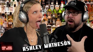 Ashley Matheson has never gotten this drunk on the internet