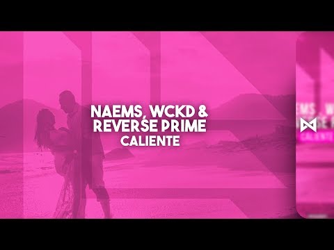 NAEMS, WCKD & Reverse Prime - Caliente | INFINITE EDM