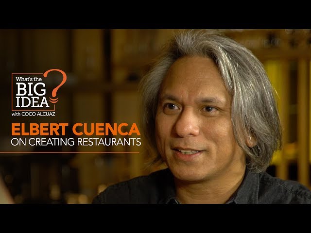 What’s The Big Idea?: Elbert Cuenca on creating restaurants
