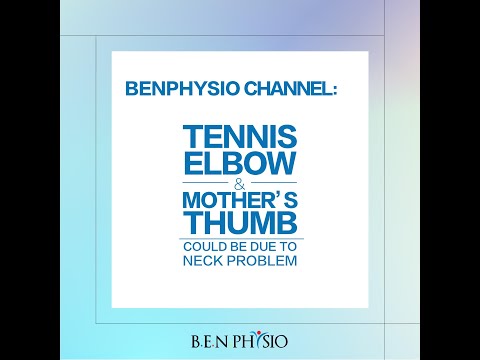 Tennis elbow and mothers' thumb due to neck issues