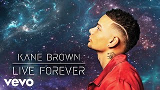 Kane Brown Live Forever