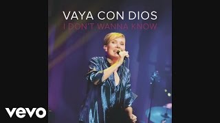 Vaya Con Dios - I Don't Wanna Know