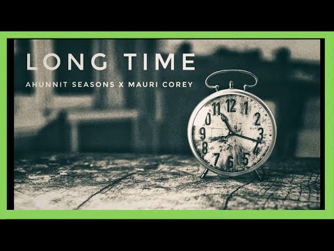 Ahunnit Seasons x Mauri Corey - "Long Time" - Bank Rose Radio