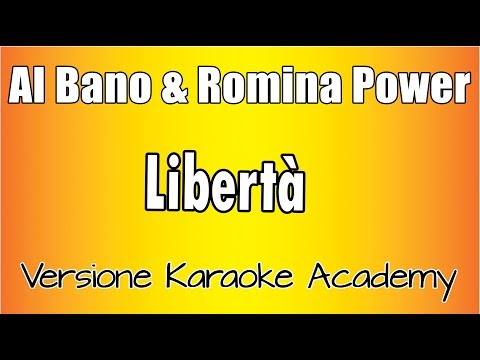 Al Bano & Romina Power - Libertà (Versione Karaoke Academy Italia)