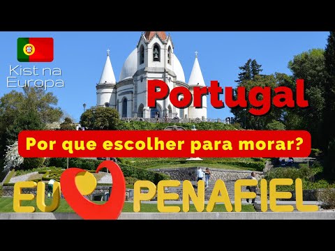 Why choose Penafiel to live in Portugal?