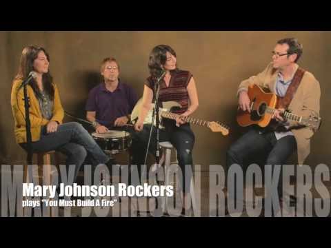 Mary Johnson Rockers & The Spark - You Must Build A Fire