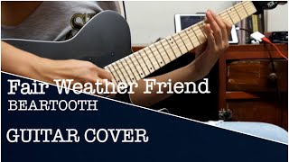 Fair Weather Friend - BEARTOOTH ( Guitar cover ) | SETH W.