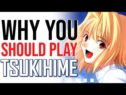 Why You Should Play Tsukihime