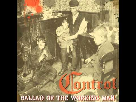 Control - Ballad Of The Working Man